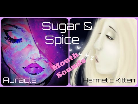 ஐﻬ ► Sugar & Spice◄ Zucchero & Spezie ஐﻬ WET MOUTH SOUNDS & INAUDIBLE WHISPERS Ft. HERMETIC KITTEN