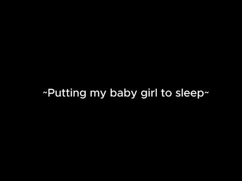 Putting my baby girl to sleep [m4f] [ASMR] [praise] [headpats] [headrubs] [sleepaid]