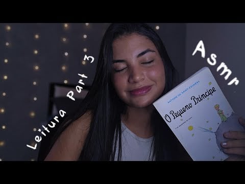 ASMR voz suave | Lendo O Pequeno Principe até você dormir, pt. 3