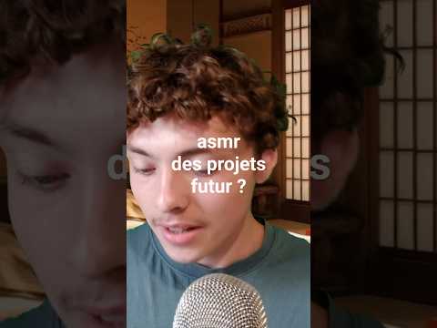 asmr des projets futur ?