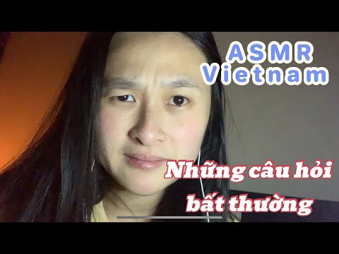 Asmr Vietnam - Những câu hỏi bất thường