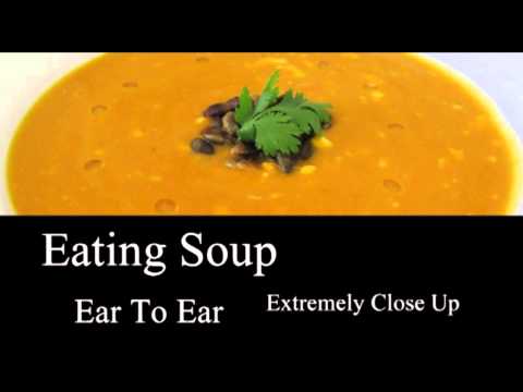 Binaural ASMR Eating Soup (Ear To Ear, Extremely Close Up)