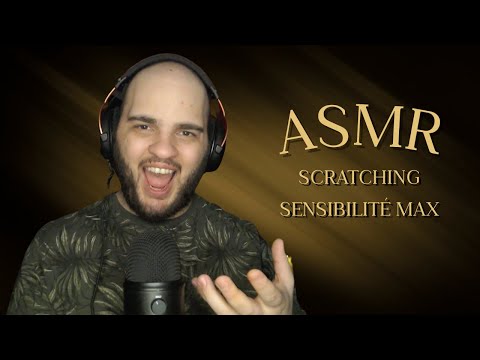 ASMR FR : Scratching SENSIBILITÉ MAX