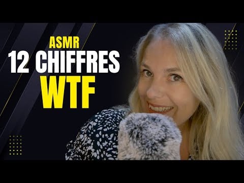 ASMR FR 😱12 CHIFFRES WTF !!!!!! (et chuchotement proche micro, ça va de soit)