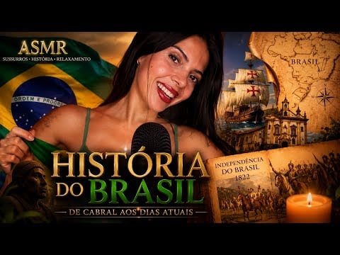 ASMR A HISTÓRIA COMPLETA DO BRASIL (voz baixa suave) 