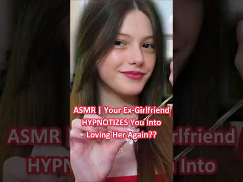 ASMR | Your Ex-Girlfriend HYPNOTIZES You Into Loving Her Again?? ─♡─ #asmr #asmrroleplay #comedyasmr