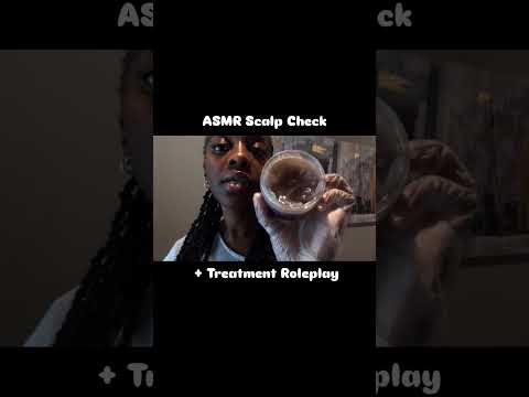 ASMR SCALP Check + Treatment Roleplay 2 Snippet  #visualtingle