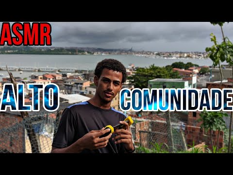 ASMR NO ALTO DA FAVELA (MOUTH SOUNDS, extreme gatilhos 💦👅)