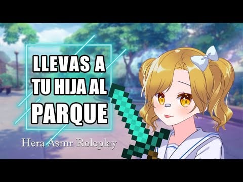ASMR llevas a tu hija pequeña al parque - Hera ASMR Roleplay