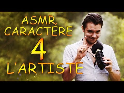 ASMR fr : Le Caractère 4 ( l'artiste ) un peut perché ? alors c'est toi ! relaxation français 🎶