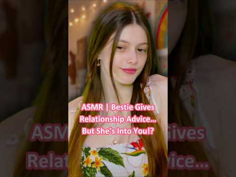 ASMR | Bestie Gives Relationship Advice… But She’s Into You!? | #asmr #asmrroleplay