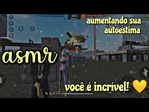 ASMR FF - AUMENTANDO SUA AUTOESTIMA 💛