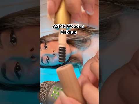 ASMR Wooden Makeup #asmr #asmrshorts #asmrmakeup #relax #tingles #makeup