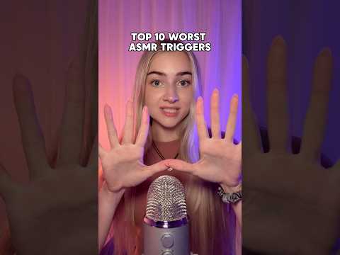Top 10 WORST ASMR Triggers❌