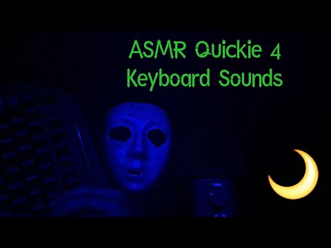 ASMR QUICKIE: KEYBOARD SOUNDS (EPISODE 4) - BLIND ASMR