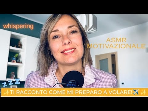 ASMR ITA Whispering Triggers ✨Come mi preparo a volare ✈️ ✨