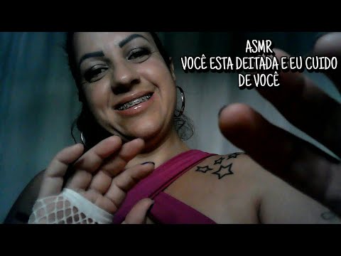 ASMR-VOCÊ ESTA DEITADA E EU CUIDO DE VOCÊ #rumo2k #asmrportuguês #asmr