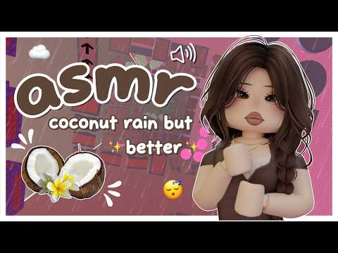 (roblox asmr 🌙) COCONUT RAIN but it's BETTER?! 😱