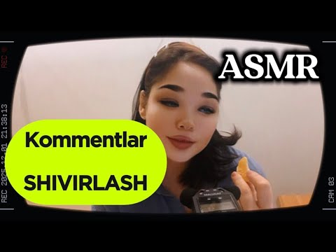 ASMR/ kommentariylar o’qiyman/ mukbang/ shivirlash