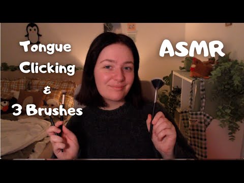 ASMR Softest Tongue Clicking & 3 Brushes | No Talking