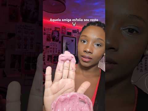 ASMR AQUELA AMIGA FAZ ESFOLIAÇÃO NO SEU ROSTO #asmr #shorts #asmrbrasil  #skincare