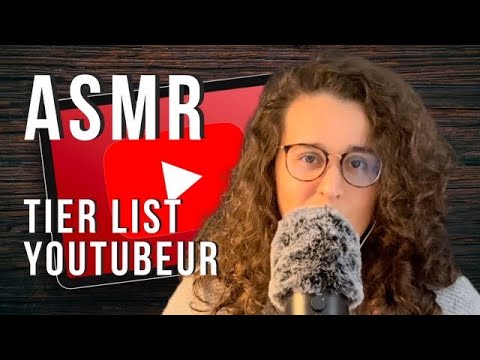ASMR I MA TIER LIST DE YOUTUBEURS FRANÇAIS !  ( chuchotements et bruit de bouche )