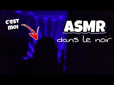 ASMR Français • Dans le NOIR pour DORMIR vite 😴✨️ (100% relaxation)