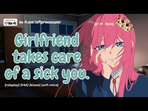 Girlfriend takes care of a sick you [f4a] [kisses] [soft voice] [roleplay]
