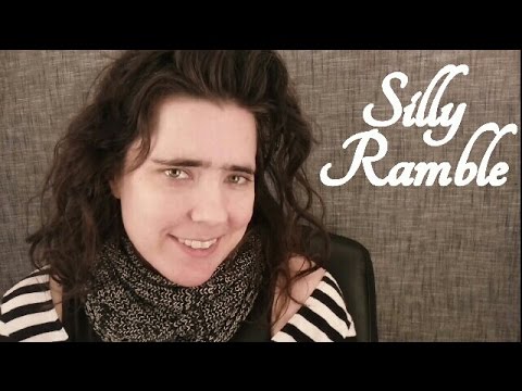 ASMR Silly Ramble  ☀365 Days of ASMR☀