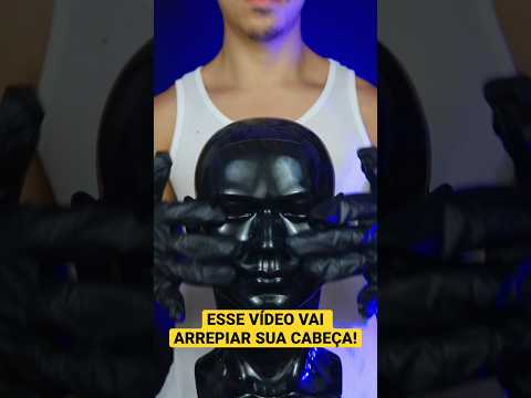 ESSE VÍDEO VAI ARREPIAR SUA CABEÇA! #asmr