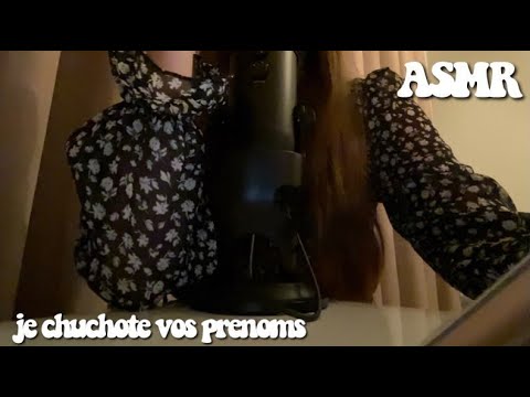 ASMR : je chuchote vos prénoms ( proche du micro ) 💤