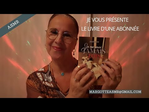 Asmr français, Je vous présente le livre d'une abonnée.     "Je ne serai jamais loin "