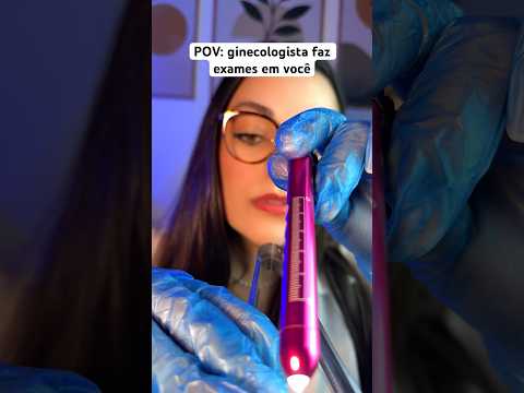 POV: ginecologista faz exames em você #asmr #shorts #humor