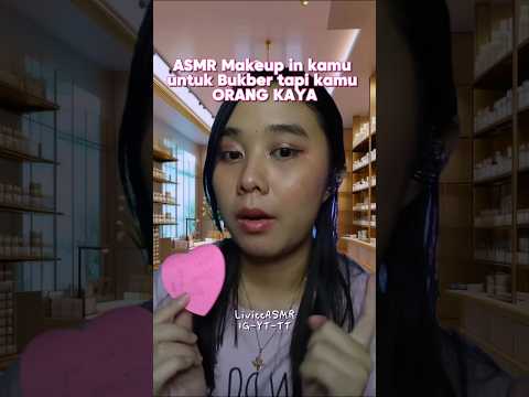 ASMR Makeup in Kamu Bukber tapi kamu orang KAYA 💸 Doing ur makeup but you are RICH💗ib:@asmrunity