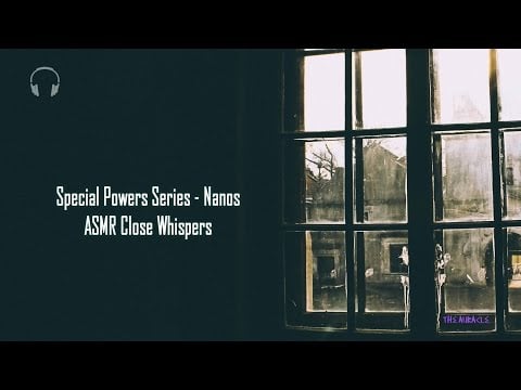 [ASMR] ★ Nano Installation RP ★ [Close Whispers] [Personal attention] The Special Powers series EP3