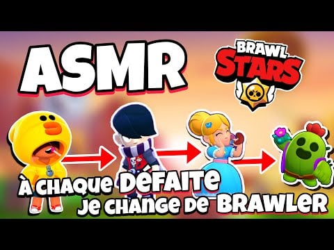 ASMR Français • À CHAQUE DÉFAITE, JE CHANGE DE BRAWLER SUR BRAWL STARS 😴 (chuchotement relaxant) 