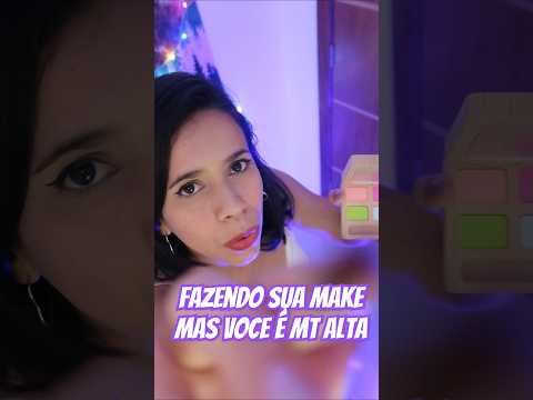 Fazendo a sua make, mas você é mt alta | ASMR #relax #asmrtriggers