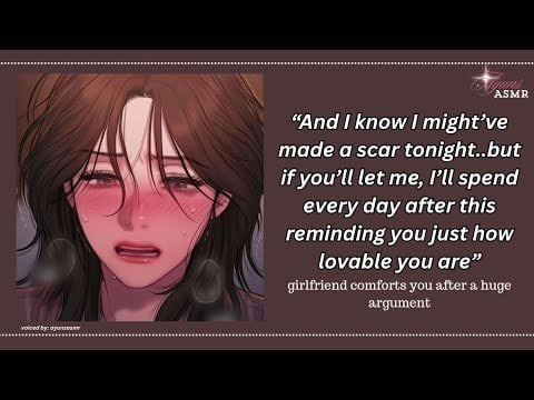 girlfriend comforts you after a huge argument [f4a] [comforting you] [crying] [regret] [making up]