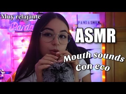 ASMR MOUTH SOUNDS CON ECO!😴🗣️| (ASMR Muy relajante) | ASMR en español para dormir | Pandasmr