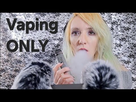 Vaping ONLY (ASMR)