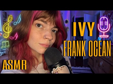 FRANK OCEAN ASMR | SINGING YOU TO SLEEP🎶🎤 #asmr #frankocean #singing