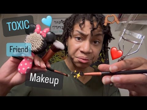 ASMR -Toxic Friend does your makeup