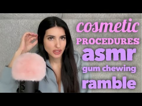 gum chewing ASMR ramble✨cosmetic procedure experiences💋💗