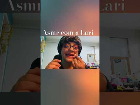 ASMR com a Lari #asmr