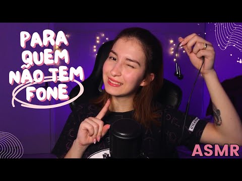 ASMR | PARA QUEM NÃO TEM FONE !!