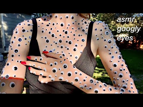ASMR- Body GOOGLY EYES