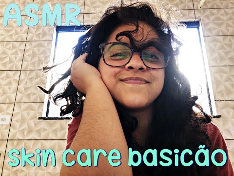 ASMR - Cuidados com a pele (skincare basicão)