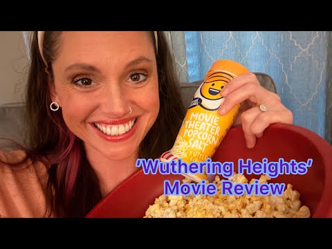 ASMR Soft Spoken Movie Review 🍿 | Wuthering Heights (Spoilers) | Popcorn Eating Sounds