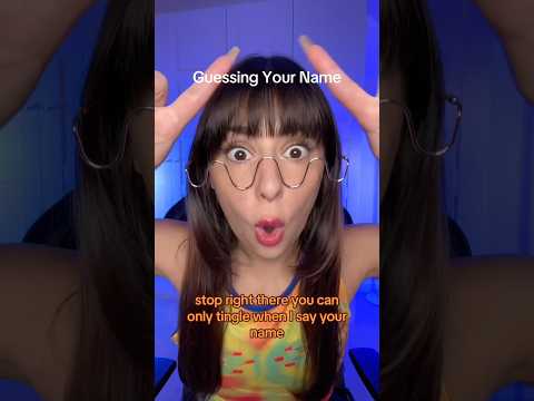 GUESSING YOUR NAME RIGHT #asmr #shorts