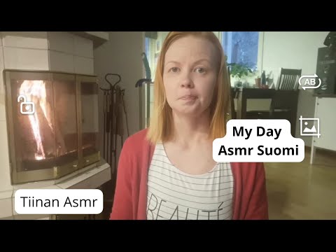 Asmr Suomi - My Day - työpäivä, talon lämmitystä ja höpöttelyä, soft spoken